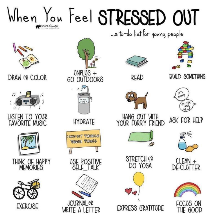 Draw, go outdoors, read, build something, listen to music, hydrate, play with pet, ask for help, think of happy memories...